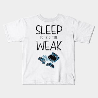 Sleep is for the weak Kids T-Shirt
